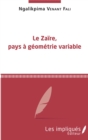 Image for Le Zaire, pays a geometrie variable