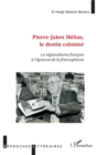 Image for Pierre-Jakez Helias, le destin colonise: Le regionalisme francais a l&#39;epreuve de la francophonie