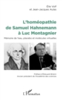 Image for L&#39;homeopathie de Samuel Hahnemann a Luc Montagnier: Memoire de l&#39;eau, placebo et molecules virtuelles