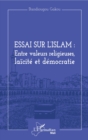 Image for Essai sur l&#39;Islam : entre valeurs religieuses, laicite et democratie