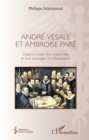 Image for Andre Vesale et Ambroise Pare: Destins croises d&#39;un anatomiste et d&#39;un chirurgien de la Renaissance