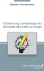Image for L&#39;illusion mythomaniaque du Genocide des Laris au Congo