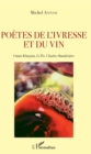 Image for Poetes de l&#39;ivresse et du vin: Omar Khayam, Li Po, Charles Baudelaire
