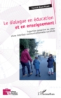Image for Le dialogue en education et en enseignement: Trajection proactive au au coeur d&#39;une interface communicationnelle societale