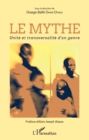 Image for Le mythe. Unite et transversalite d&#39;un genre