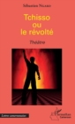 Image for Tchisso ou le revolte: Theatre