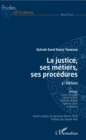 Image for La justice, ses metiers, ses procedures 3e edition: OHADA, Union africaine, CEEAC - CEMAC, CEDEAO-UEMOA, Nations Unies, Cameroun