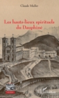 Image for Les hauts-lieux spirituels du Dauphine