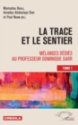 Image for La trace et le sentier Tome 1: Melanges dedies au professeur Dominique Sarr