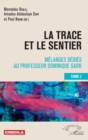 Image for La trace et le sentier Tome 2: Melanges dedies au professeur Dominique Sarr