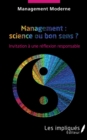 Image for Management : science ou bon sens ?: Invitation a une reflexion responsable