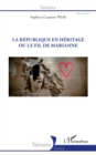 Image for REPUBLIQUE EN HERITAGE OU LE FIL DE MARIANNE (LA)