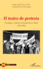 Image for El teatro de protesta: Estrategias y esteticas contestatarias en Espana (1960-1980)