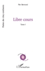 Image for Libre cours: Tome 1