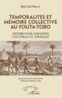 Image for Temporalites et memoire collective au Fouta-Toro: Histoire d&#39;une alienation culturelle et juridique