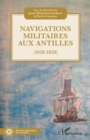 Image for Navigations militaires aux Antilles (1620-1820)