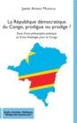Image for La Republique democratique du Congo, prodigue ou prodige ?: Essai d&#39;une philosophie politique et d&#39;une theologie pour le Congo