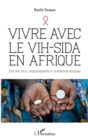 Image for Vivre avec le VIH-Sida en Afrique: Etat des lieux, responsabilites et problemes ethiques