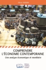 Image for Comprendre l&#39;economie contemporaine: Une analyse economique et monetaire