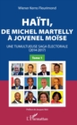 Image for Haiti, de Michel Martelly a Jovenel Moise Tome 1: Une tumultueuse saga electorale (2014-2017)