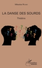Image for La danse des sourds: Theatre