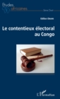 Image for Le contentieux electoral au Congo