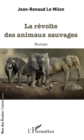 Image for La revolte des animaux sauvages