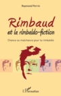 Image for Rimbaud et la rimbaldo-fiction: Chance ou malchance pour la rimbaldie
