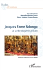 Image for Jacques Fame Ndongo. Le scribe du genie africain