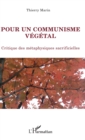 Image for Pour un communisme vegetal: Critique des metaphysiques sacrificielles