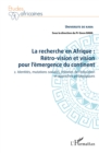 Image for La recherche en Afrique Tome 2 : : retro-vision et vision pour l&#39;emergence du continent: 2. Identites, mutations sociales, theories de l&#39;education et approches pedagogiques