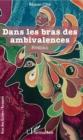 Image for Dans les bras des ambivalences: Roman