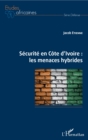 Image for Securite en Cote d&#39;Ivoire : les menaces hybrides