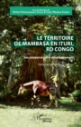 Image for Le territoire de Mambasa en Ituri, RD Congo: Ses ressources et le developpement