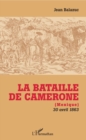 Image for La Bataille de Camerone: (Mexique) - 30 avril 1863