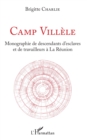 Image for Camp Villele: Monographie de descendants d&#39;esclaves et de travailleurs a la Reunion