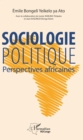 Image for Sociologie politique. Perspectives africaines