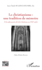 Image for Le christianisme : une tradition de memoire: A la redecouverte de la foi chretienne au XXIe siecle