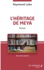 Image for L&#39;heritage de Meya. Roman: Nouvelle edition