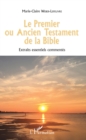 Image for Le Premier ou Ancien Testament de la Bible: Extraits essentiels commentes