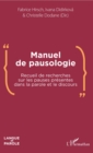 Image for Manuel de pausologie: Recueil de recherches sur les pauses presentes dans la parole et le discours