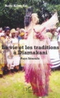 Image for La vie et les traditions a Diamakani: Pays senoufo