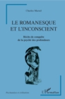 Image for Le romanesque et l&#39;insconscient: Recits de conquete de la psyche des profondeurs