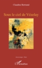 Image for Sous le ciel de Vezelay
