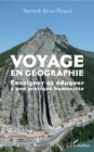 Image for Voyage en geographie: Enseigner et eduquer a une pratique humaniste
