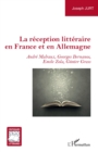 Image for La reception litteraire en France et en Allemagne: Andre Malraux, Georges Bernanos, Emile Zola, Gunter Grass