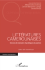 Image for Litteratures camerounaises: Devoirs de memoire et politiques du pardon