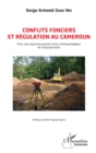 Image for Conflits fonciers et regulation au Cameroun: Pour une approche psycho-socio-anthropologique de l&#39;expropriation