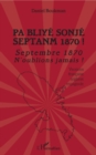 Image for Pa Bliye Sonje Septanm 1870 !: Septembre 1870 n&#39;oublions jamais ! - Versions francaise, anglaise, espagnole