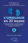 Image for L&#39;urologie en 23 lecons: a l&#39;usage des etudiants en medecine de licence 3, de master 2 et des candidats a l&#39;internat des hopitaux en medecine
